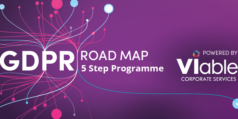 VIable’s 5 step GDPR Roadmap Programme